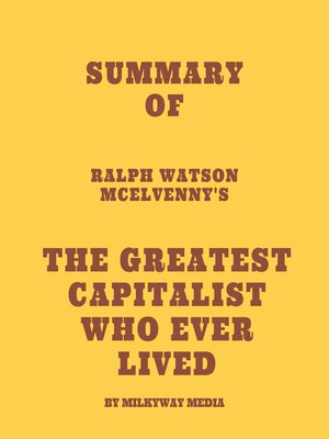 cover image of Summary of Ralph Watson McElvenny's the Greatest Capitalist Who Ever Lived